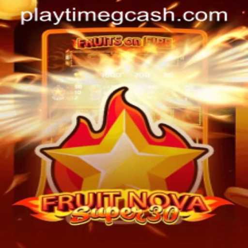 FruitrNovaSupe30: A Vibrant Gaming Experience with GCash Playtime