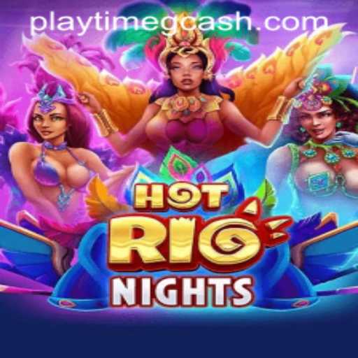 Exploring HotRioNights and the Impact of Playtime GCash