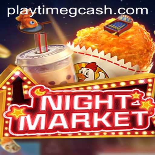 Exploring the Thrills of NIGHTMARKET and its Playtime GCash Features