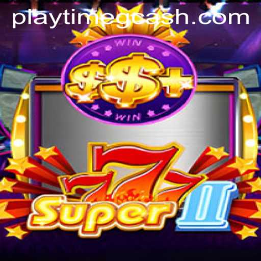 Unveiling the Thrill of Super777II: An In-Depth Guide to Playtime and GCash Integration
